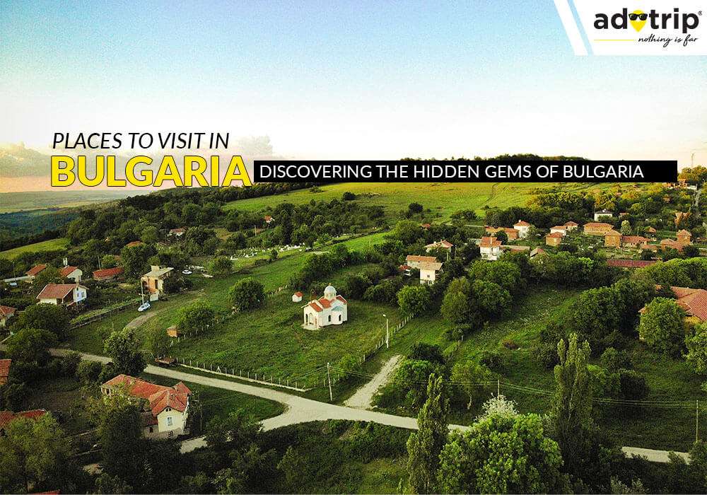 15 Best Tourist Places To Visit in Bulgaria